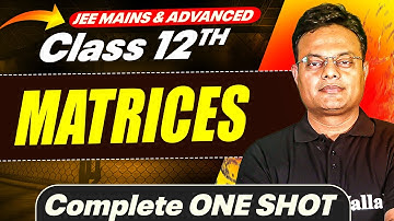 MATRICES in 1 Shot - All Concepts Covered || JEE Main & Advanced || Class 12