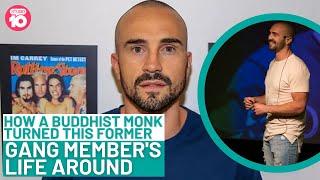 How A Buddhist Monk Turned This Former Gang Member s Life Around Studio 10