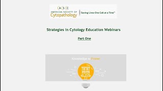 Strategies in Cytology Education Webinars, Part 1