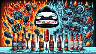 Meteor Station VR & Tech Podcast  The Hot Sauce Gauntlet