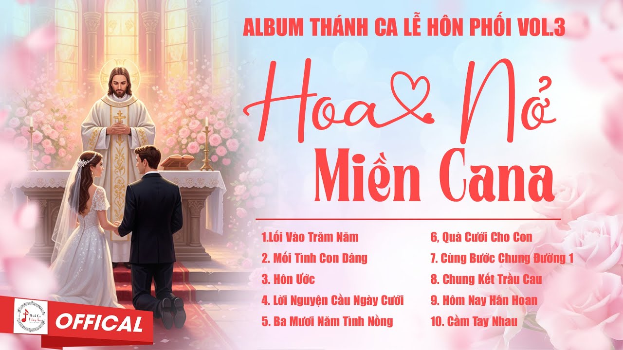 ALBUM Thánh Ca Hôn Phối Hay Nhất VOL.3 | HOA NỞ MIỀN CANA | Thánh Ca Hồng Ân