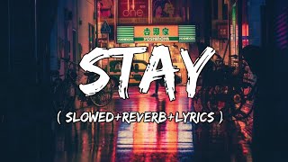 STAY - Justin Bieber and The Kid LAROI ( Slowed Reverb Lyrics )