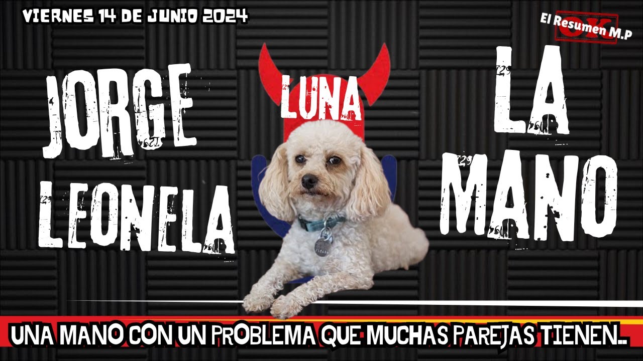La Mano Jorge y Leonela Malos Pensamientos Viernes 14 de Junio 2024