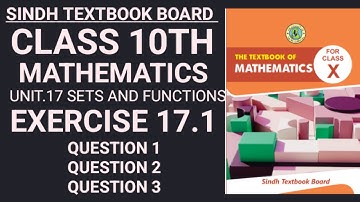 Exercise 17.1 Q1 Q2 Q3 | Class 10 Math Unit 17 Set and Functions | Sindh Textbook Board