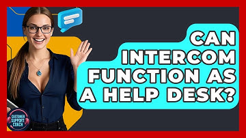 Can Intercom Function As A Help Desk? - Customer Support Coach