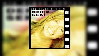 Deniz Seki - Hiç Kimse Değilim   Benim Derdim