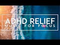 Deep Focus Music For Work - ADHD Relief Music, Concentration Music For Studying And Memorizing