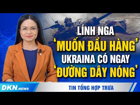 Tin tổng hợp trưa 19/9: Nga rút quân khỏi Ukraina, thì ông Zelenskyy mới gặp ông Putin