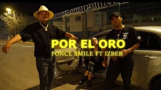 Por El Oro Video Oficial Ponce Smile Ft Izber