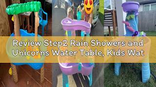 Review Step2 Rain Showers and Unicorns Water Table, Kids Water and Sand Activity Sensory Playset, Su