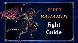 FFBE - Bahamut Esper Fight Guide FFBE - Bahamut Esper Fight Guide