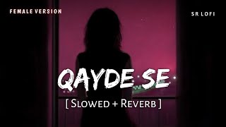 Qayde Se Female (Slowed   Reverb) | Shreya Ghoshal | Metro In Dino | SR Lofi