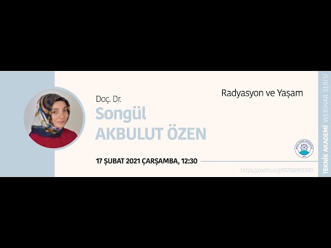 Radyasyon ve Yaşam / Teknik Akademi Webinar Serisi