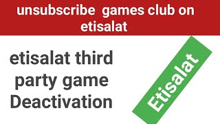 how to unsubscribe etisalat games club || etisalat games club deactivation screenshot 5