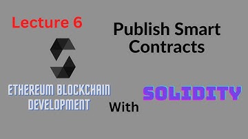 Lecture 6 - Publish Smart Contract - Ethereum Blockchain Development - Computics Technologies