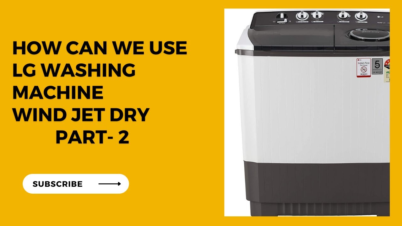 የLG ማሽን ማደረቂያ አጠቃቀም (ክፍል ሁለት) How can we use LG washing machine wind