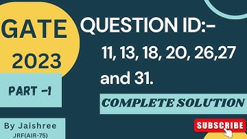GATE MATHEMATICS 2023 SOLUTIONS | QUESTION ID- 11,13,18,20, 26, 27 AND 31 SOLUTIONS |