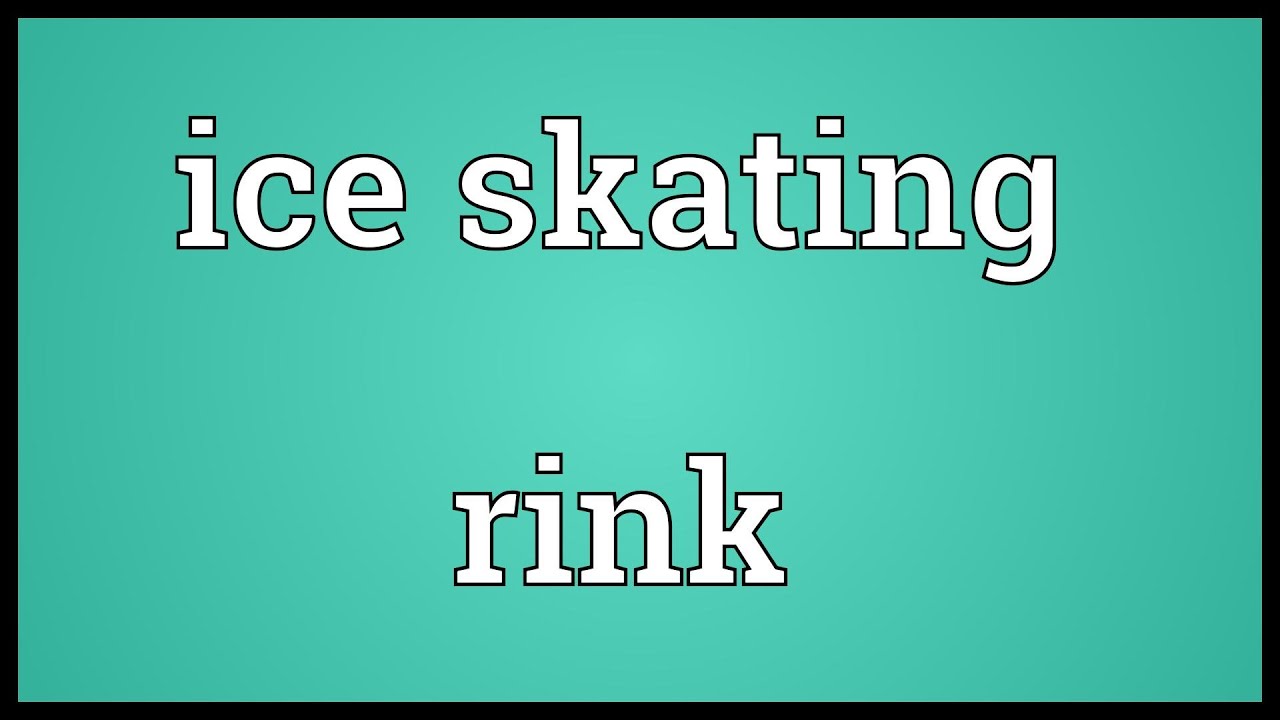 Ice Skating Rink Meaning YouTube Ice Skating Rink Meaning YouTube