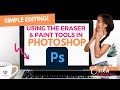 Photoshop Editing Tip - Using the Eraser &amp; Paint Tools to Make Quick and Simple Changes