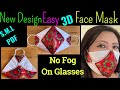 (#201) How To Sew The Best Fitted 3D Face Mask - No Fog On Glasses &  No Nose Wire Require -Must Try
