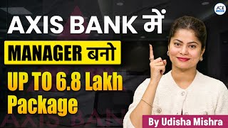 Axis Bank Manager Recruitment 2026 | Salary ₹6.8 LPA | Apply Now