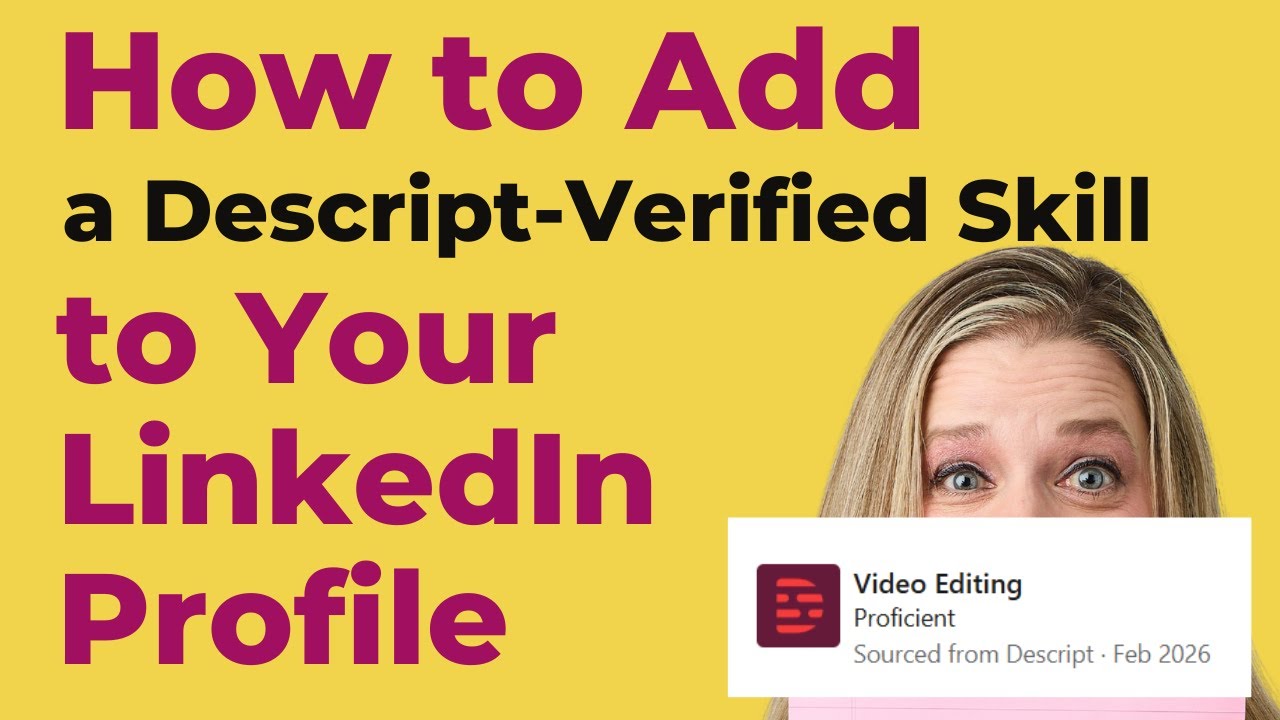 How to Add a Descript Verified Skill to Your LinkedIn Profile