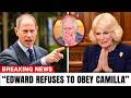 Royal Family SHOCKER! Prince Edward Takes LEGAL ACTION Against Queen Camilla Over Royal Home & Crown