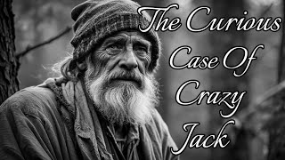 The Curious Case Of Crazy Jack #appalachian #appalachia #story #stories