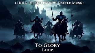 To Glory | Loop | 1 Hour Epic TTRPG and D&D Combat & Battle Music