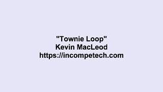 Kevin MacLeod ~ Townie Loop