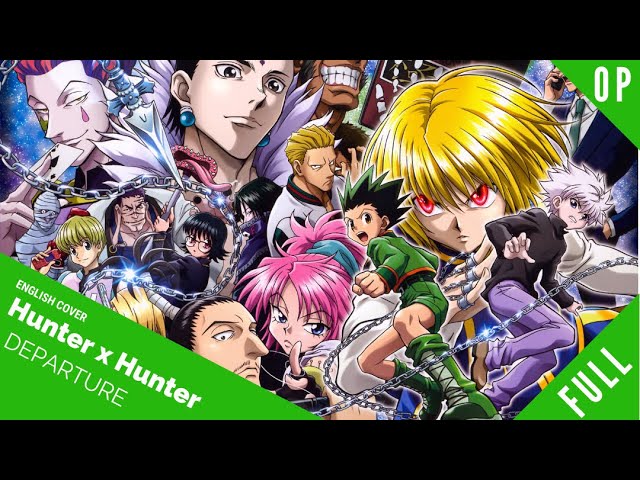 Hunter X Hunter opening 1 _ Departure!, By Anime Openings You May like