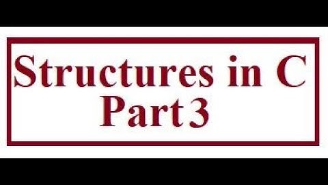 Structures in C - Part 3