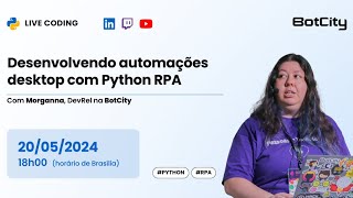 Live coding: Desenvolvendo automações desktop com Python RPA