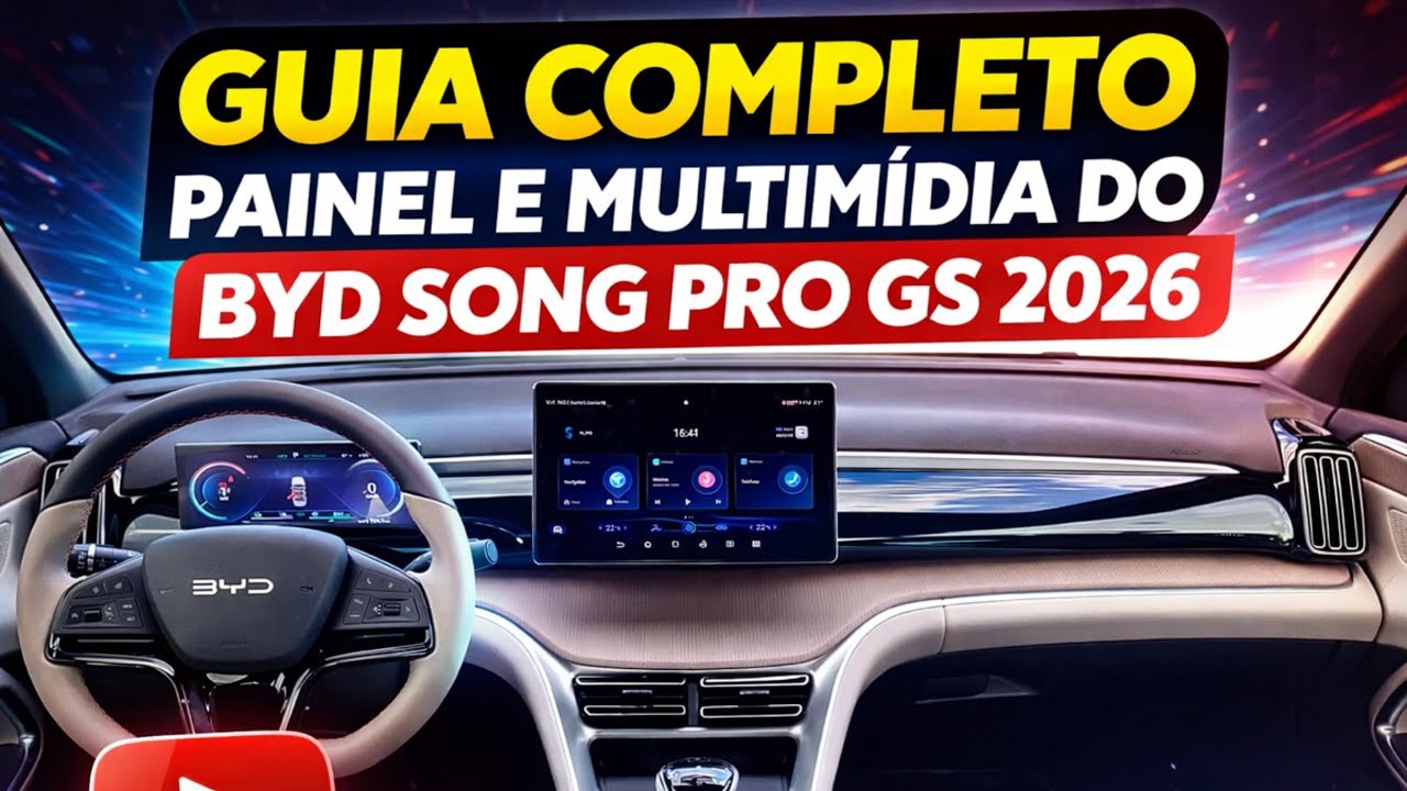 GUIA COMPLETO PAINEL E MULTIMÍDIA DO BYD SONG PRO GS 2026