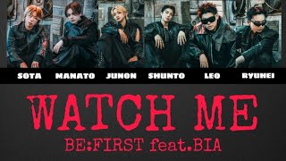 WATCH ME / BE:FIRST feat.BIA 【歌詞 | パート割 | カナルビ】