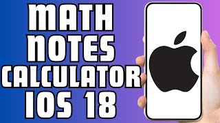 How To Use Math Notes In The Calculator App On iOS 18