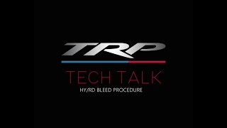 TRP Tech Talks - HY/RD Bleed, Service, and Setup