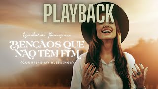 Isadora Pompeo - Bênçãos Que Não Têm Fim (Playback)🎤 | Karaokê  |📝Letra & Música