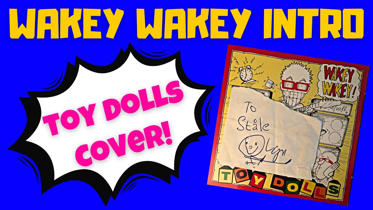 Wakey Wakey Intro (Toy Dolls cover) (Audio) YouTube