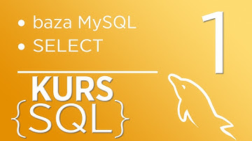 1. Kurs SQL - Łączenie z bazą MySQL, podstawowe zapytania SELECT