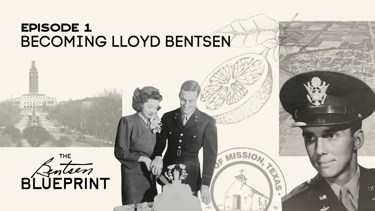 Episode 1: Becoming Lloyd Bentsen | The Bentsen Blueprint [AUDIO ONLY]