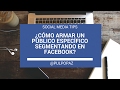 ¿Cómo armar un Público Segmentando en Facebook?