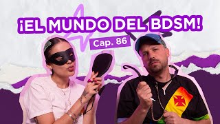 Cap. 86: ¡EL MUNDO DEL BDSM! | ¿QUÉ SEXO? | meibi