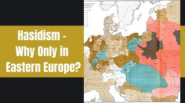 Hasidism – Why Only in Eastern Europe?
