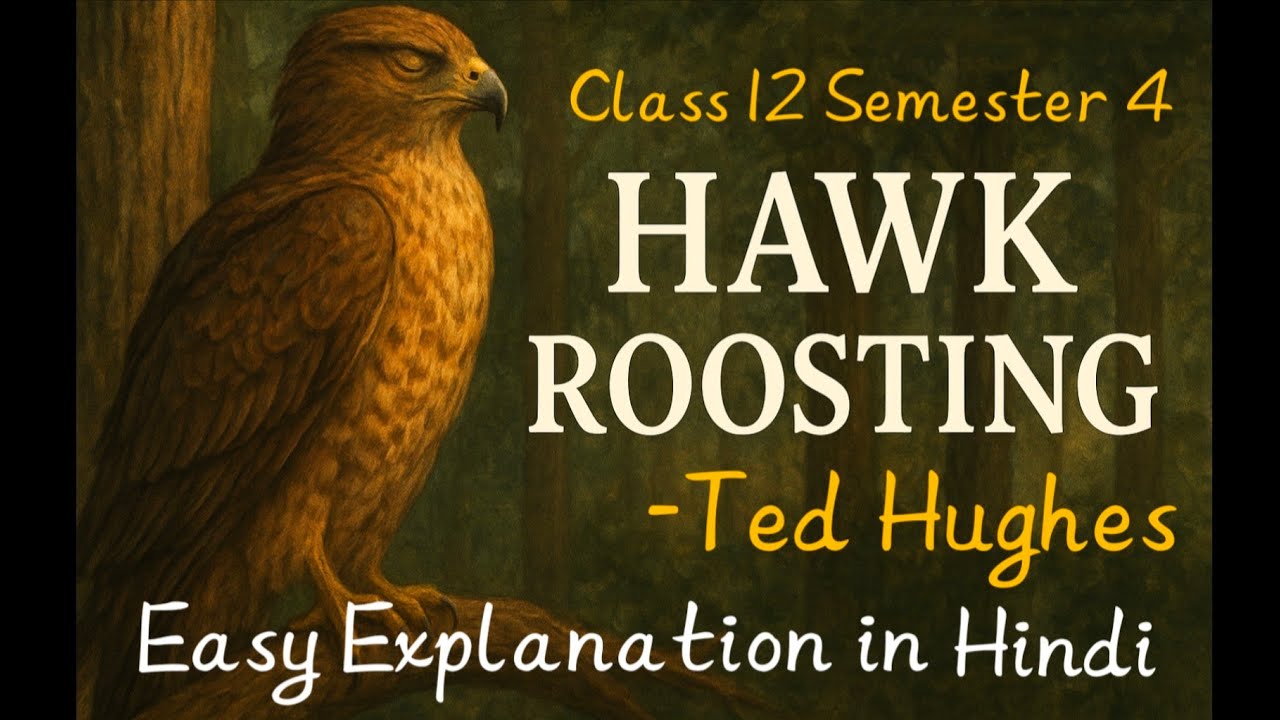 Hawk Roosting by Ted Hughes | Easy explanation in Hindi | Class 12 semester 4|