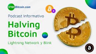 Podcast N° 14: El 4to Halving de Bitcoin - Lightning Network y Blink