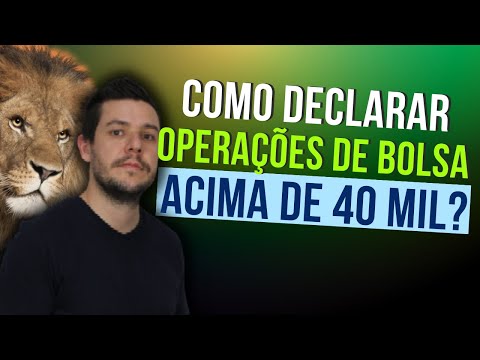 ? Como declarar operaçoes de bolsa de valores acima de 40 mil  imposto de renda 2023? - DIRPF 2023