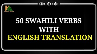 50 Swahili Verbs With English Translation