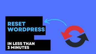 How to Reset a WordPress Site in less than 3 Minutes Using WP Reset