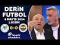 Derin futbol 6 mays 2024 1ksm  konyaspor 00 fenerbahe